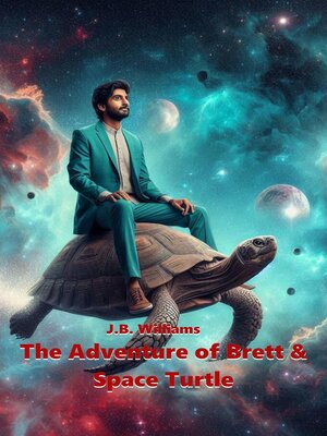 cover image of The Adventure of Brett & Space Turtle